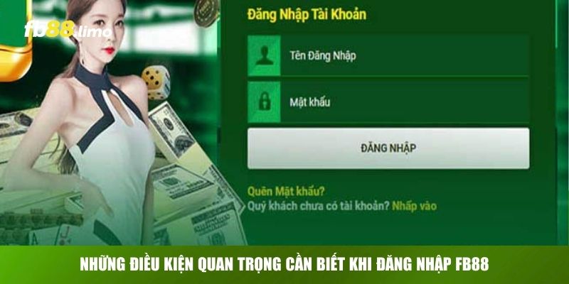 Những điều kiện quan trọng cần biết khi đăng nhập FB88