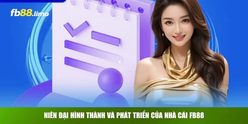 Niên đại hình thành và phát triển của nhà cái FB88